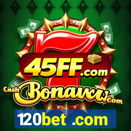 120bet .com